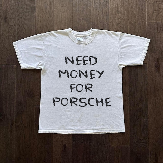 Need Money for Porsche Shirt – Perfect Gift for Car Lovers