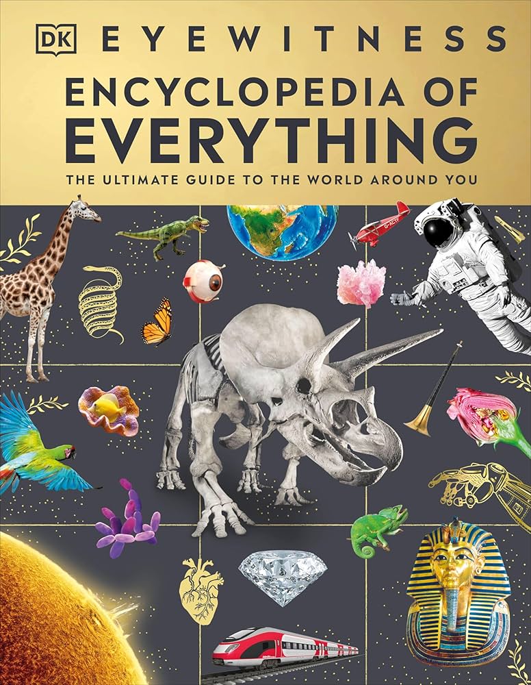 Encyclopedia of Everything: Your Ultimate Guide to the World’s Wonders