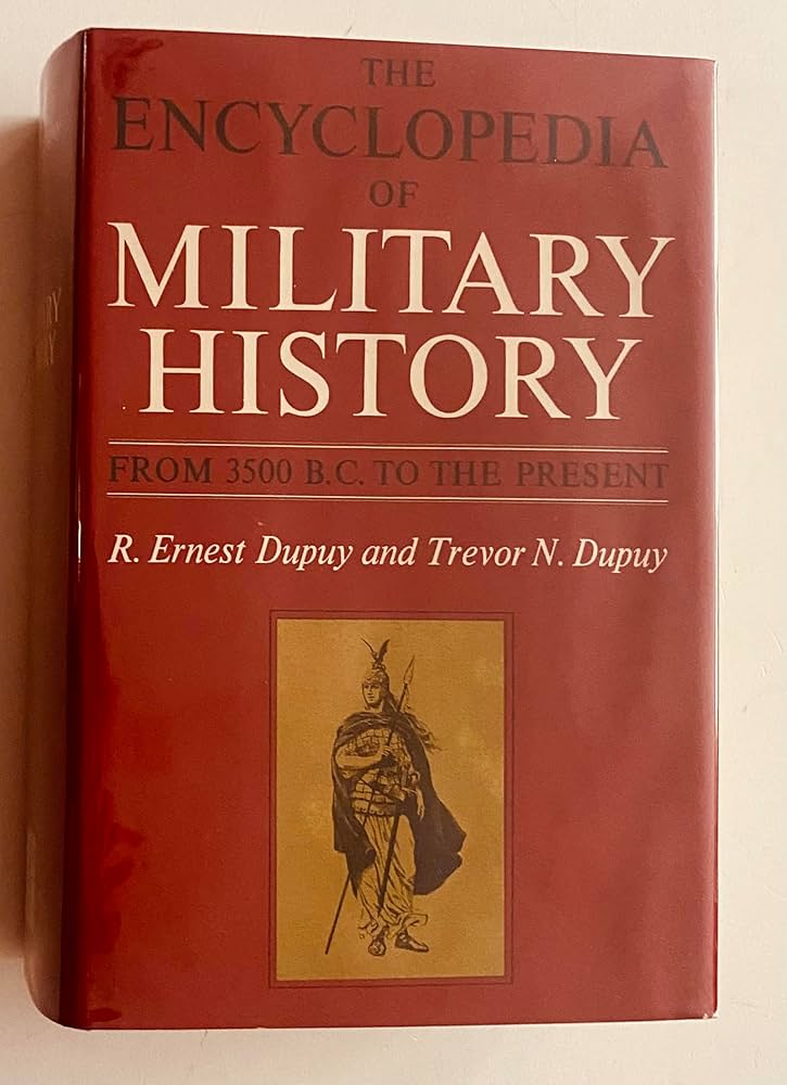 The Encyclopedia of Military History: Exploring Wars, Tactics, and Strategy Through the Ages