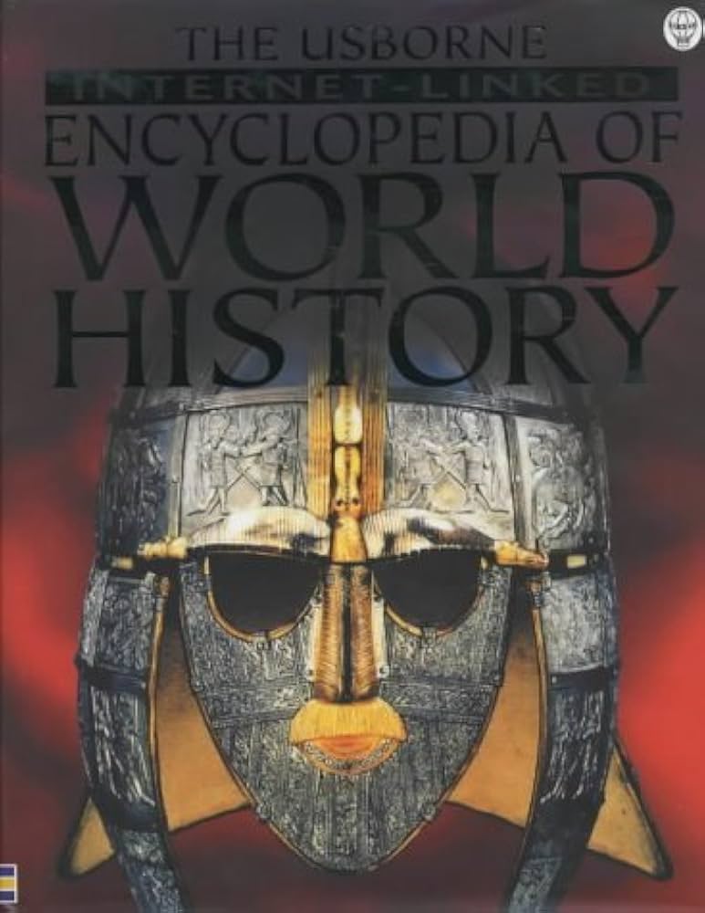 Explore World History with The Usborne Internet-Linked Encyclopedia: From Prehistoric Times to 2000