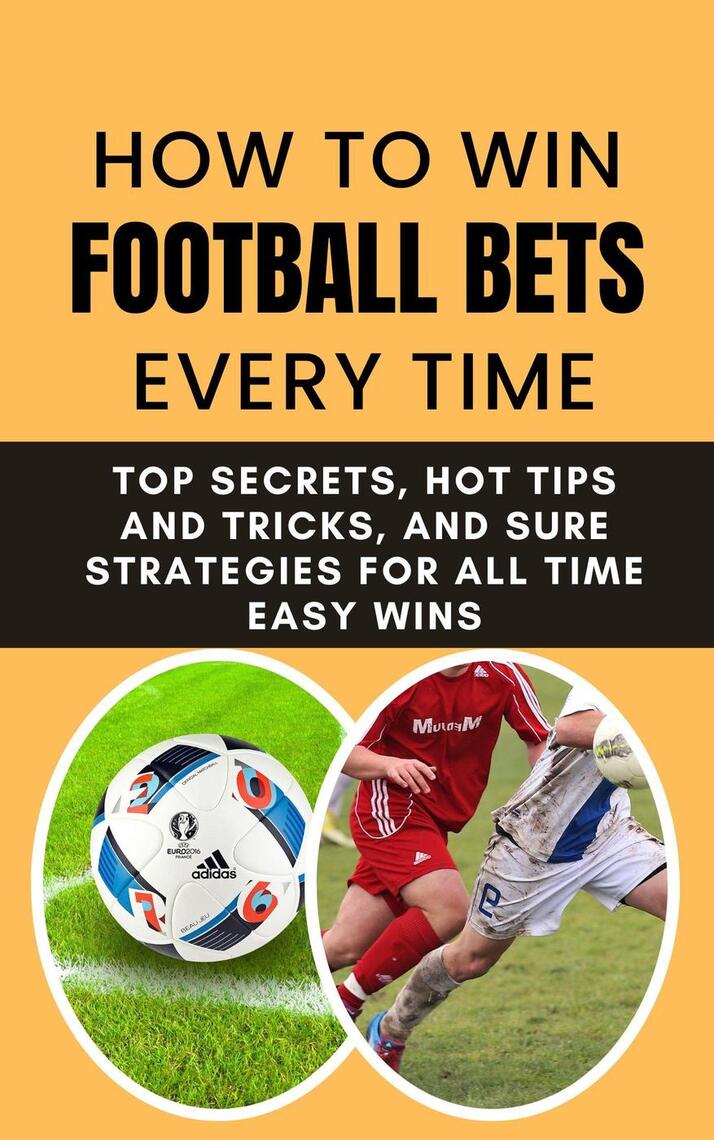 10 Expert Secrets for Best Football Bet Tips Today: Ultimate Guide to Winning Strategies