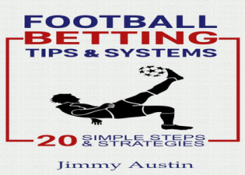 7 Expert Tips for Football Betting: The Ultimate Guide to Smarter Wagers
