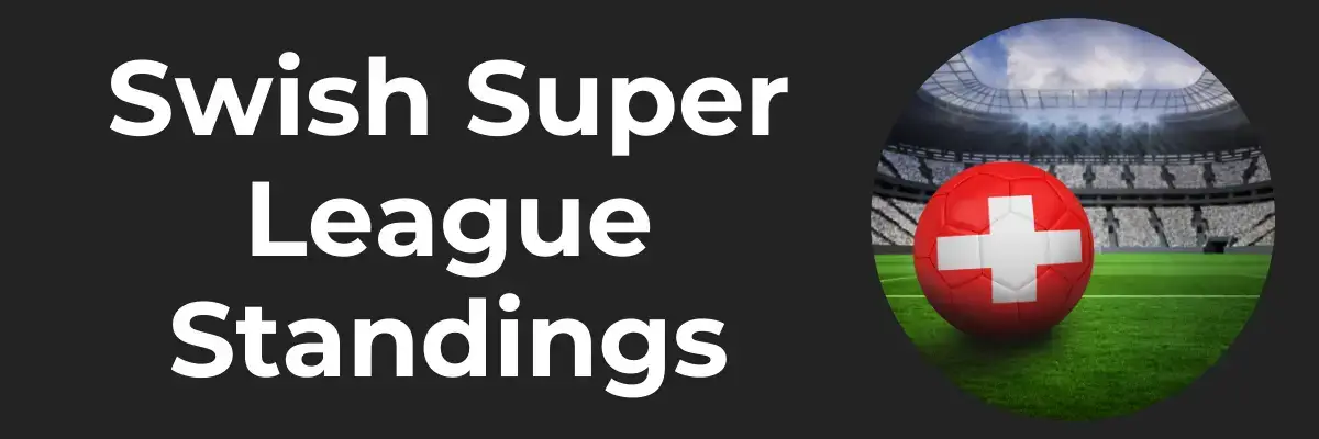 10 Expert Tips to Master the Swiss Super League Standings in 2024